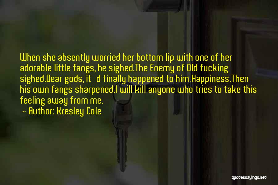 Finally Happened Quotes By Kresley Cole