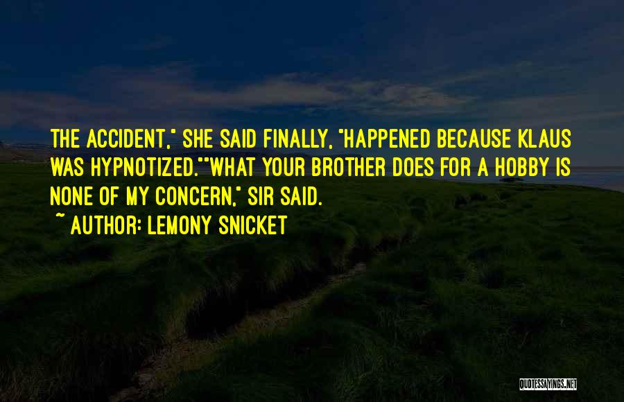 Finally Happened Quotes By Lemony Snicket