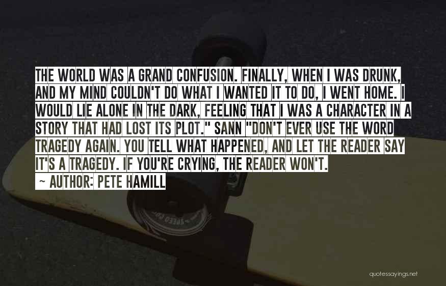 Finally Happened Quotes By Pete Hamill