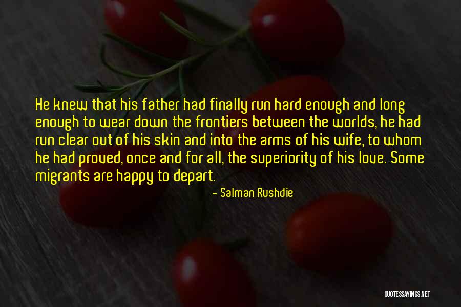 Finally Happy Love Quotes By Salman Rushdie