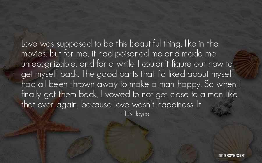 Finally Happy Love Quotes By T.S. Joyce