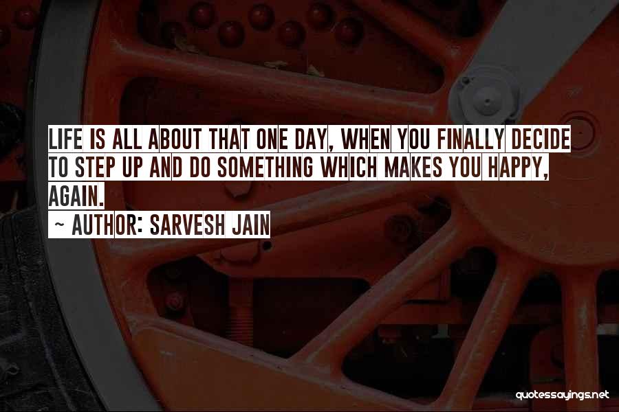 Finally Happy With My Life Quotes By Sarvesh Jain
