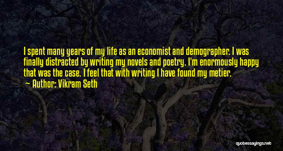 Finally Happy With My Life Quotes By Vikram Seth
