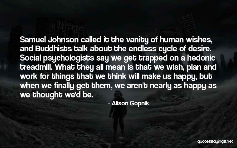 Finally Happy With Myself Quotes By Alison Gopnik Finally Happy With Myself Quotes By Alison Gopnik