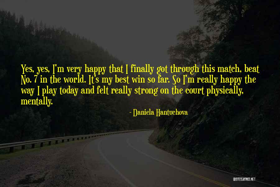 Finally Happy With Myself Quotes By Daniela Hantuchova