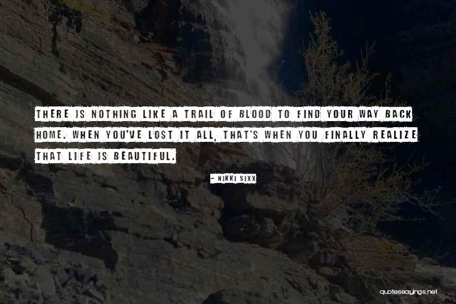 Finally Home Quotes By Nikki Sixx Finally Home Quotes By Nikki Sixx