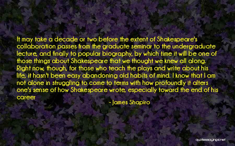 Finally I Am Graduate Quotes By James Shapiro