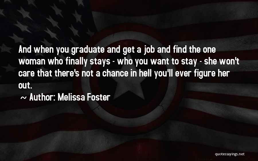 Finally I Am Graduate Quotes By Melissa Foster