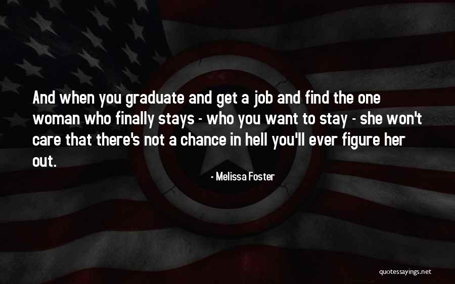 Finally I Am Graduate Quotes By Melissa Foster