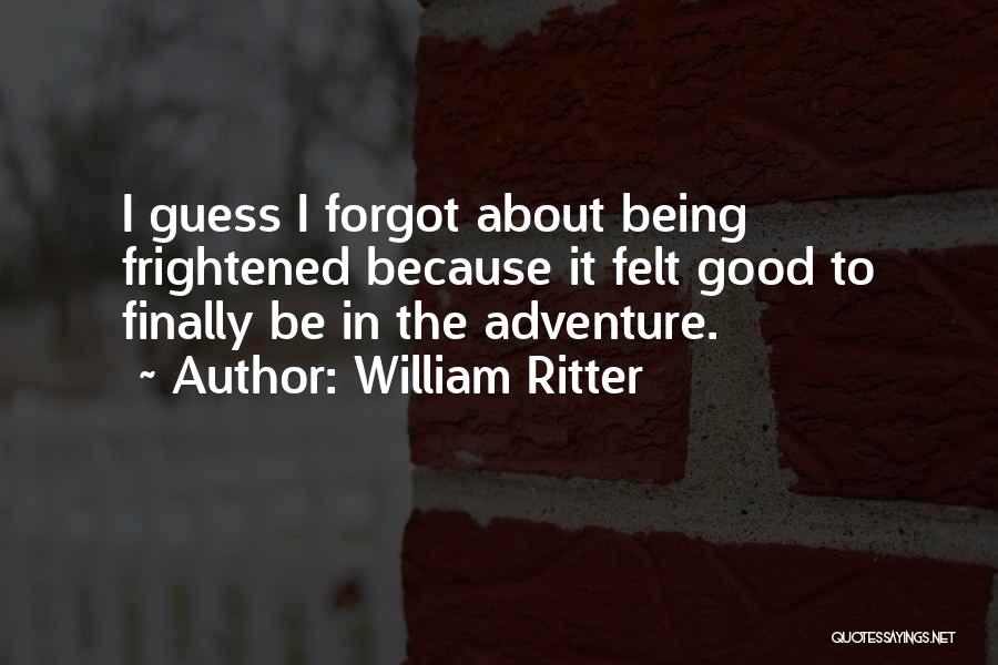 Finally I Forgot You Quotes By William Ritter