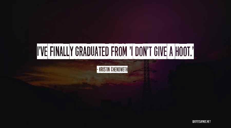 Finally I Have Graduated Quotes By Kristin Chenoweth