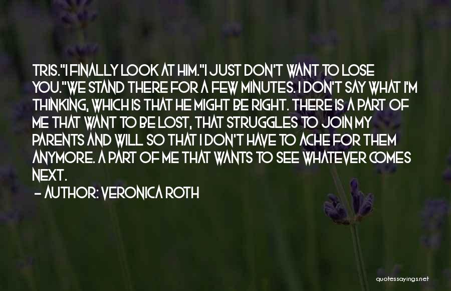 Finally I Lost You Quotes By Veronica Roth