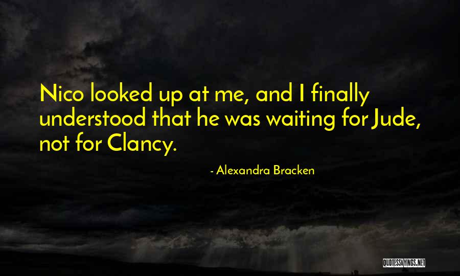 Finally I Understood Quotes By Alexandra Bracken Finally I Understood Quotes By Alexandra Bracken
