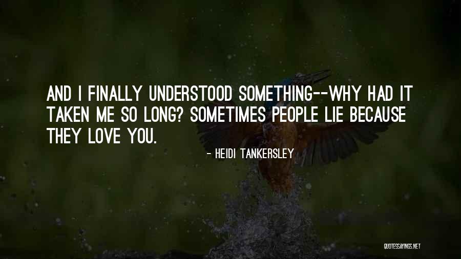 Finally I Understood Quotes By Heidi Tankersley Finally I Understood Quotes By Heidi Tankersley