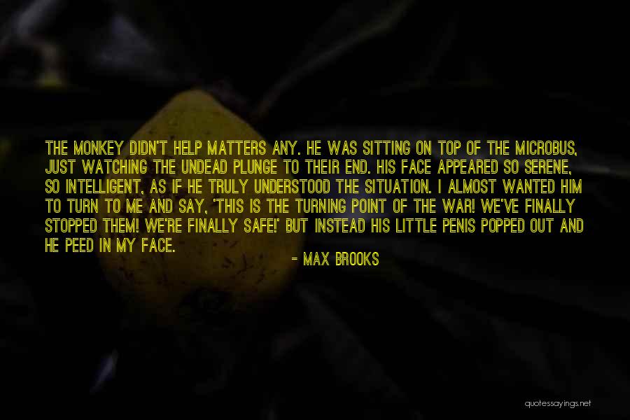 Finally I Understood Quotes By Max Brooks Finally I Understood Quotes By Max Brooks