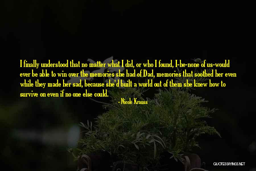 Finally I Understood Quotes By Nicole Krauss Finally I Understood Quotes By Nicole Krauss