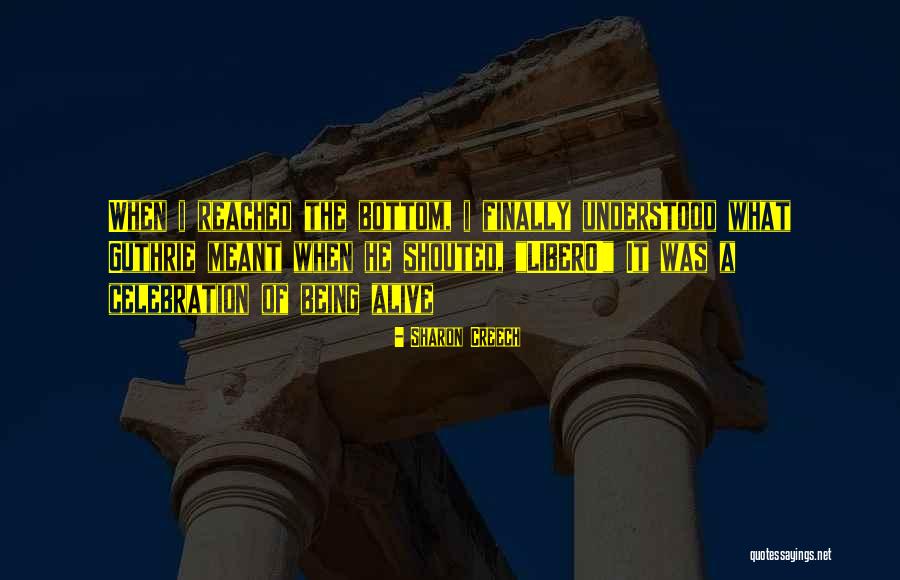 Finally I Understood Quotes By Sharon Creech Finally I Understood Quotes By Sharon Creech