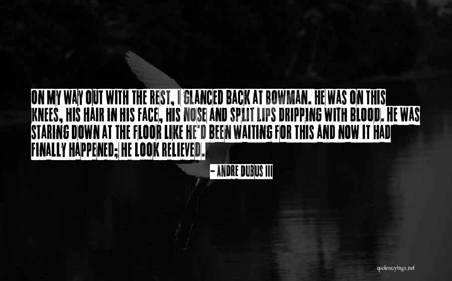 Finally It Happened Quotes By Andre Dubus III Finally It Happened Quotes By Andre Dubus III