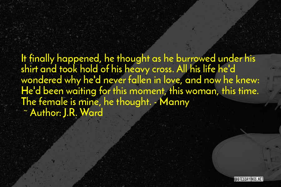 Finally It Happened Quotes By J.R. Ward