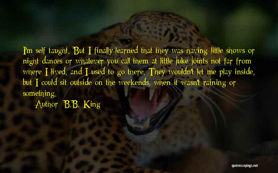 Finally It's Raining Quotes By B.B. King