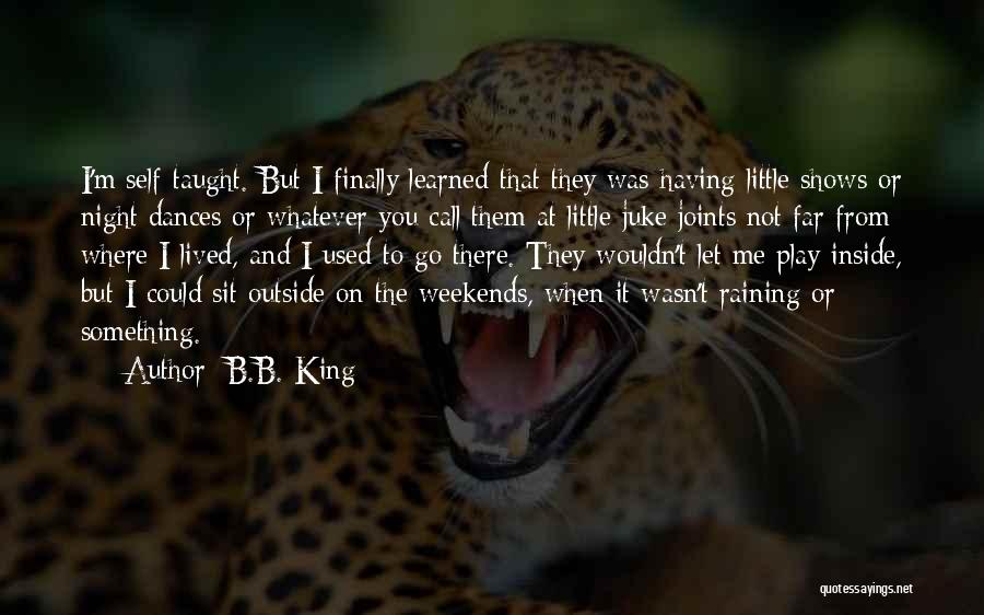 Finally It's The Weekend Quotes By B.B. King