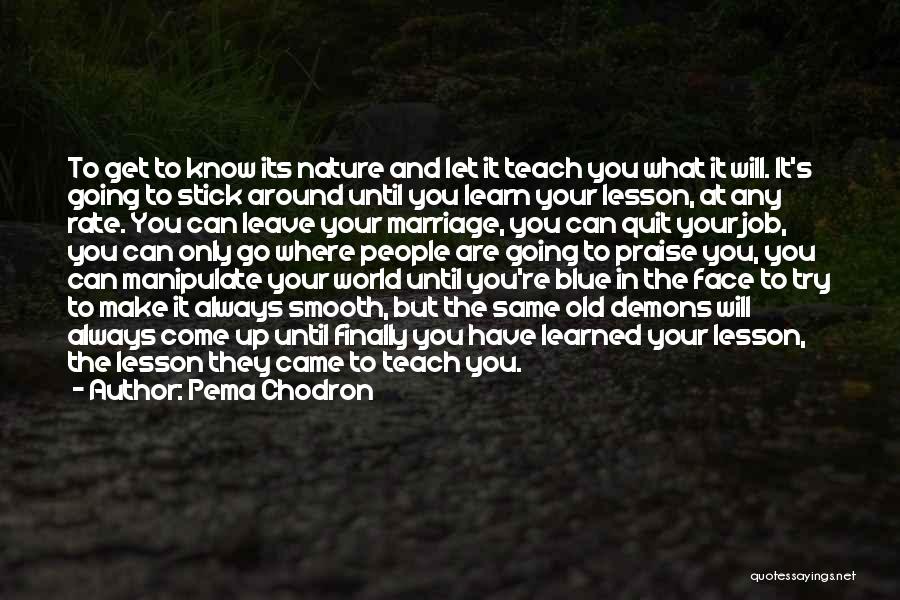 Finally Learned My Lesson Quotes By Pema Chodron