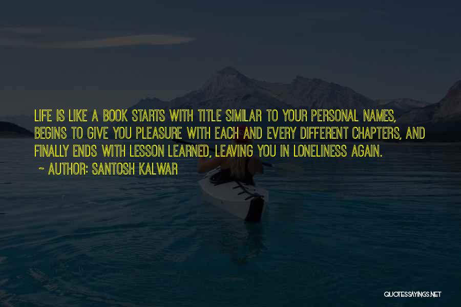 Finally Learned My Lesson Quotes By Santosh Kalwar