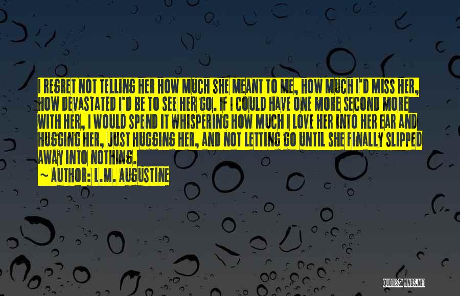 Finally Letting Go Of Ex Quotes By L.M. Augustine