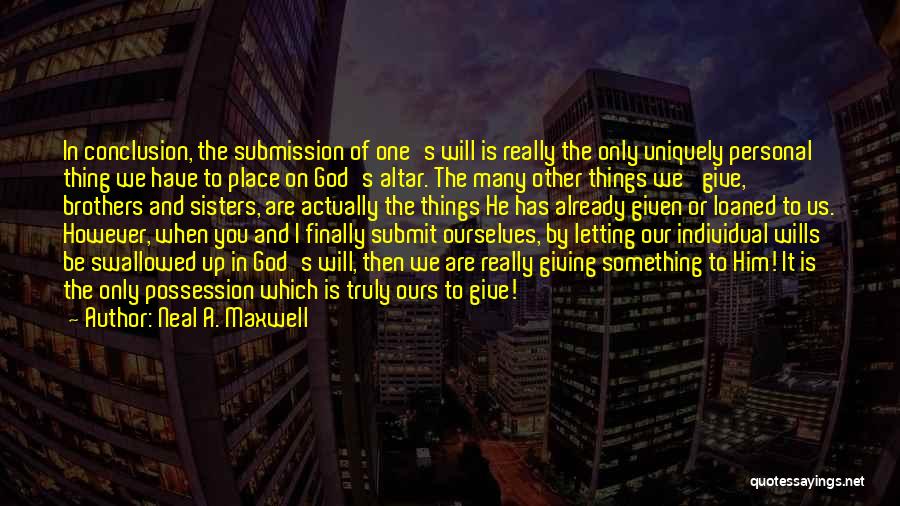 Finally Letting Go Of The Past Quotes By Neal A. Maxwell