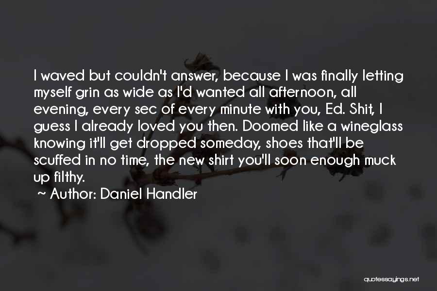 Finally Letting Go Of Your Ex Quotes By Daniel Handler