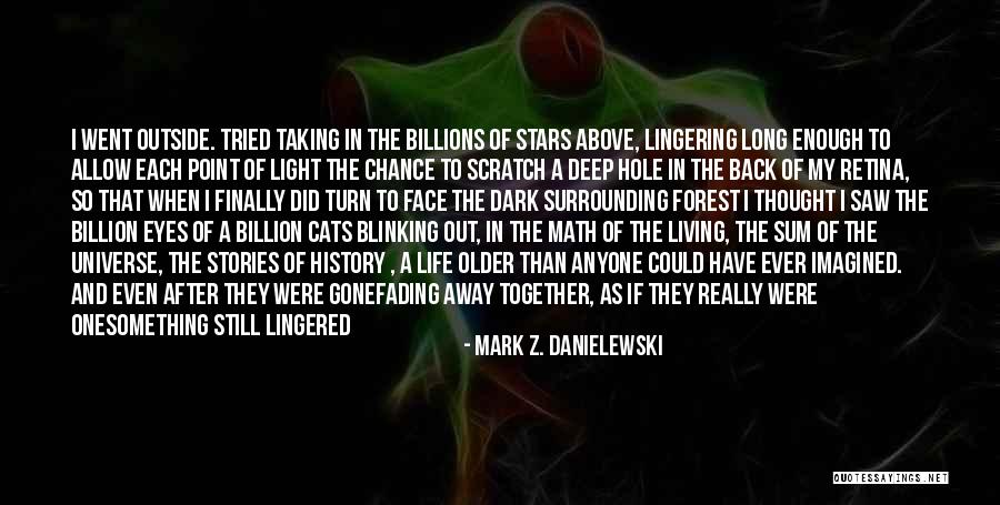 Finally Living Life Quotes By Mark Z. Danielewski