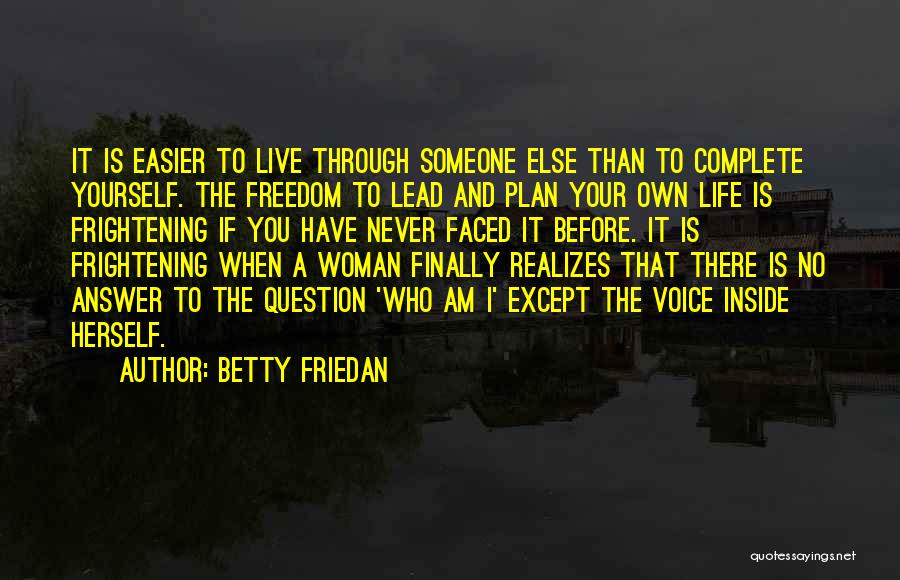 Finally Living My Life Quotes By Betty Friedan