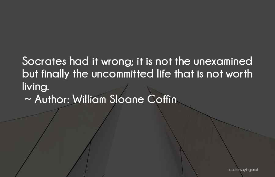Finally Living My Life Quotes By William Sloane Coffin