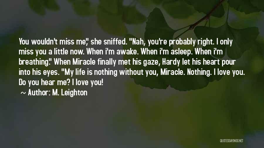 Finally Met You Quotes By M. Leighton