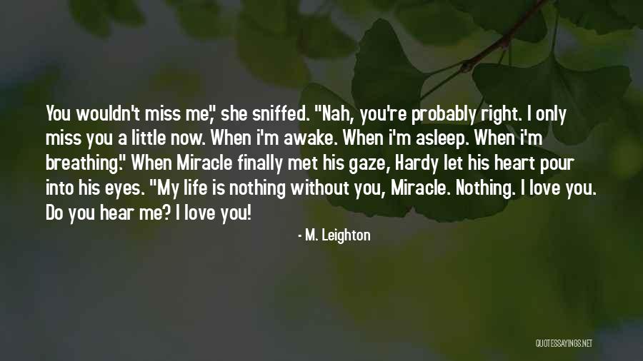 Finally Met You Quotes By M. Leighton