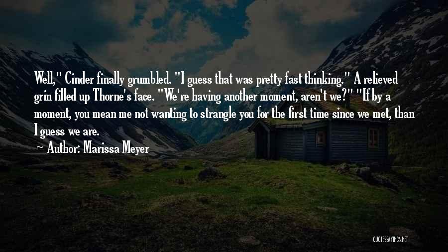 Finally Met You Quotes By Marissa Meyer