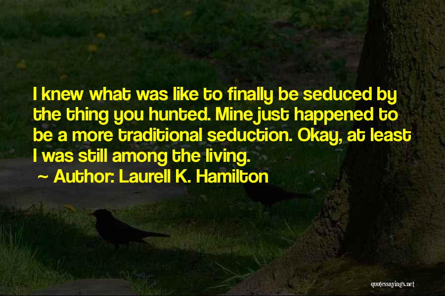 Finally Okay Quotes By Laurell K. Hamilton