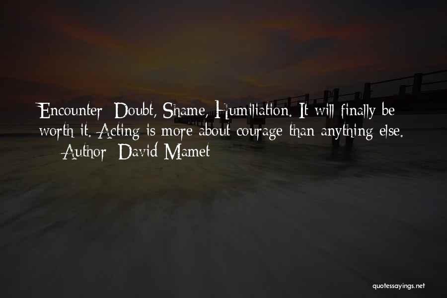 Finally Quotes By David Mamet
