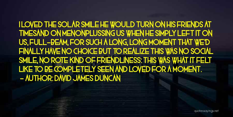 Finally Realize Quotes By David James Duncan