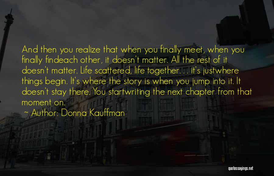 Finally Realize Quotes By Donna Kauffman