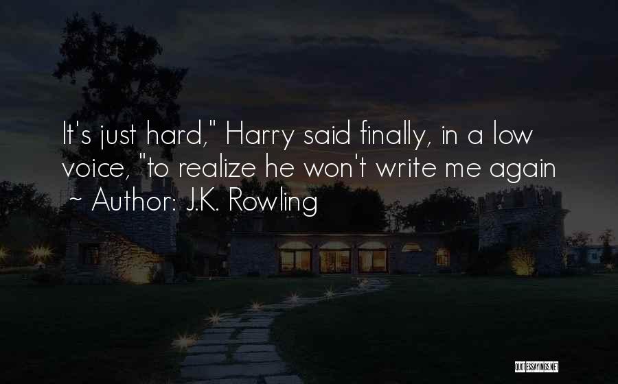 Finally Realize Quotes By J.K. Rowling