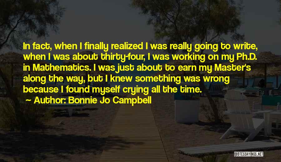 Finally Realized Quotes By Bonnie Jo Campbell