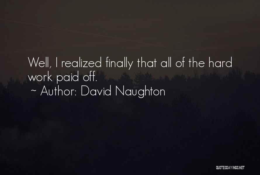 Finally Realized Quotes By David Naughton