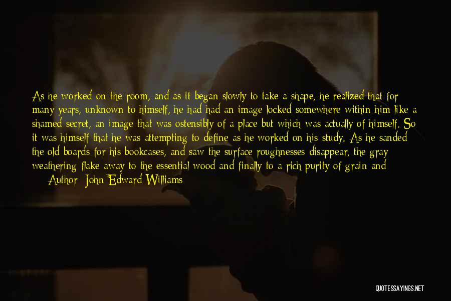 Finally Realized Quotes By John Edward Williams