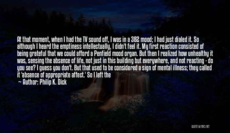 Finally Realized Quotes By Philip K. Dick