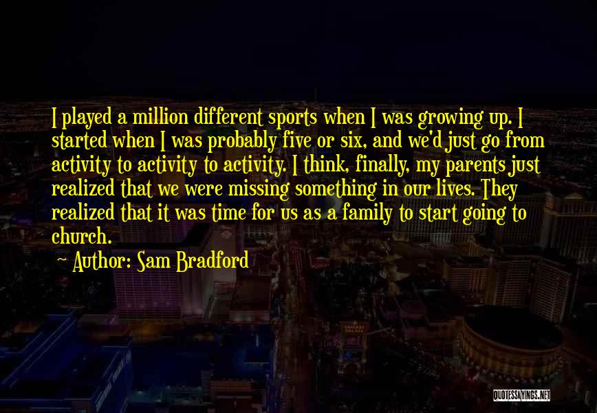 Finally Realized Quotes By Sam Bradford