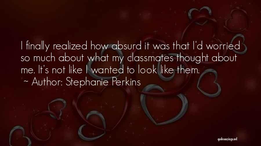 Finally Realized Quotes By Stephanie Perkins