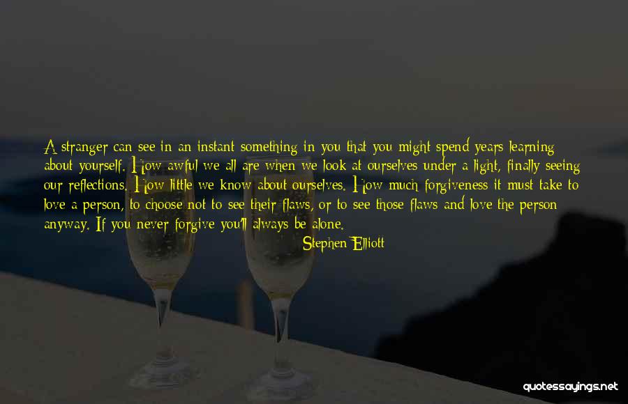 Finally Seeing The Light Quotes By Stephen Elliott Finally Seeing The Light Quotes By Stephen Elliott