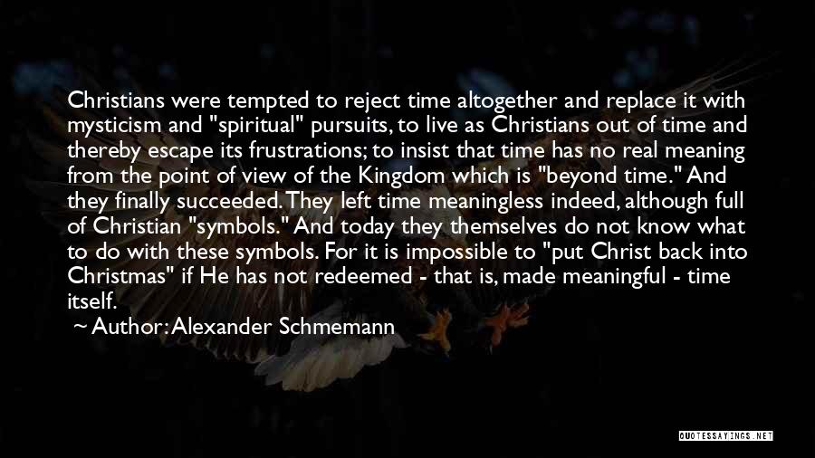 Finally She Left Me Quotes By Alexander Schmemann