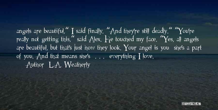 Finally She Said Yes Quotes By L.A. Weatherly